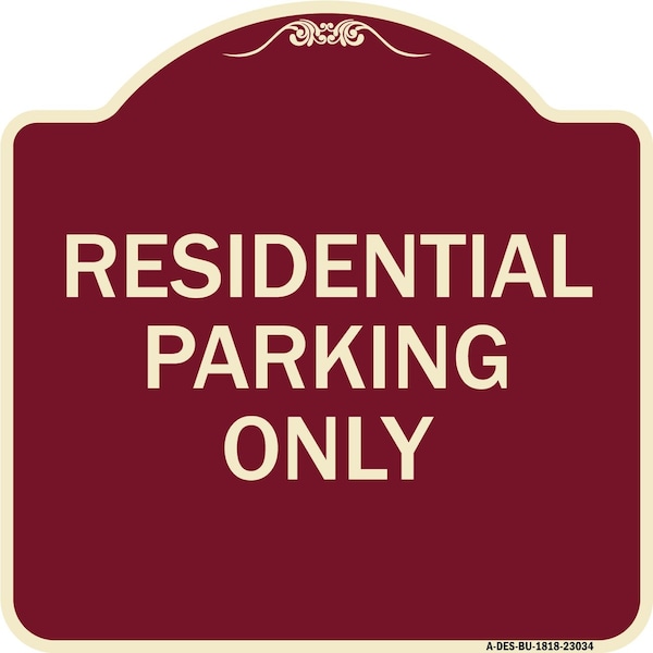Reserved Parking Residential Parking Heavy-Gauge Aluminum Sign, 18" x 18", BU-1818-23034